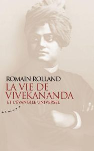 La vie de Vivekananda et l'évangile universel - Rolland Romain