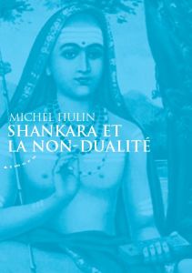 Shankara et la non-dualité - Hulin Michel