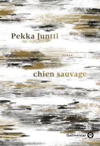 Chien sauvage - Juntti Pekka - Kuningas Johanna