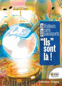 Visiteurs sans passeports - Ils sont là ! - Zirger Michel