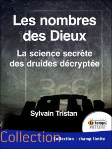 Les nombres des Dieux. La science secrète des druides décryptée - Tristan Sylvain - Boyer Bertrand
