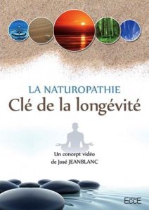 LA NATUROPATHIE - CLE DE LA LONGEVITE - DVD - JEANBLANC JOSE