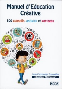 Manuel d'éducation créative - Fréseuilhe Jean-Christophe