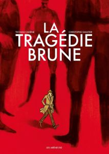 La tragédie brune - Cadène Thomas - Gaultier Christophe - Muller Laure