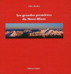 Les grandes premières du Mont-Blanc - Modica Gilles - Gabarrou Patrick