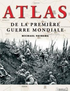 Atlas de la Première Guerre mondiale - Neiberg Michael - Juhasz Isabelle - Charbonnier Ph