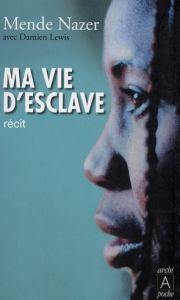 Ma vie d'esclave - Nazer Mende - Lewis Damien - Elsen Marie-Claude