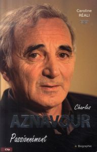 Aznavour. Passionnément - Réali Caroline - Réval Bernard - Mauriat Paul