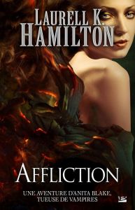 Anita Blake Tome 22 : Affliction - Hamilton Laurell-K - Troin Isabelle