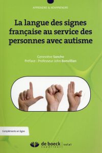 La langue des signes française au service des personnes avec autisme - Sancho Geneviève