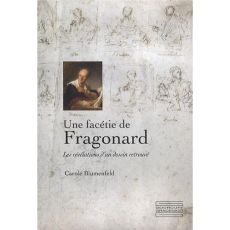 Une facétie de Fragonard. Les révélations d'un dessin retrouvé - Blumenfeld Carole