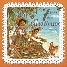7 jours en Guadeloupe. Edition bilingue français-anglais - Kraft Rémy-Laurent - Lampert-Gréaux Ellen