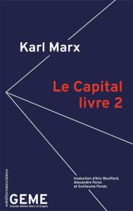 Le Capital. Livre 2 - Marx Karl - Bouffard Alix - Feron Alexandre - Fond