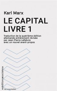 Le capital. Critique de l'économie politique, Tome 1 - Marx Karl - Lefebvre Jean-Pierre - Balibar Etienne