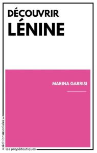 Découvrir Lénine - Garrisi Marina