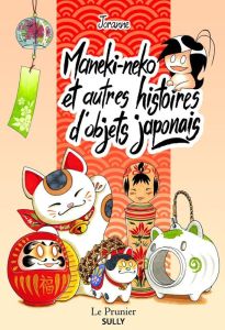 Maneki-neko et autres histoires d'objets japonais - JORANNE