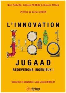 Innovation Jugaad. Redevenons ingénieux ! - Radjou Navi - Prabhu Jaideep - Ahuja Simone - Ghos