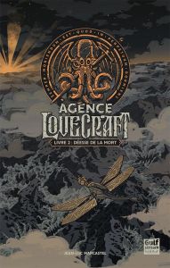 L'Agence Lovecraft Tome 2 : Déesse de la mort - Marcastel Jean-Luc