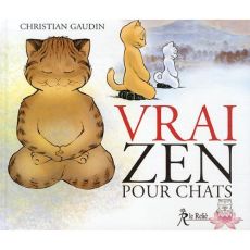 Vrai zen pour chats - Gaudin Christian - Yuno Rech Roland