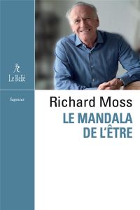 Le mandala de l'être - Moss Richard