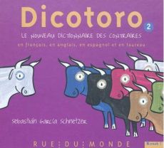 Dicotoro 2. Le nouveau dictionnaire des contraires en français, en anglais, en espagnol... et en tau - Garcia Schnetzer Sebastian