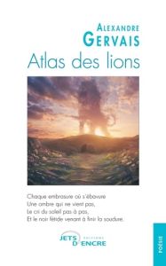 Atlas des lions - Gervais Alexandre