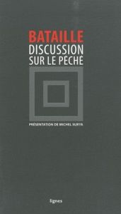 Discussion sur le péché - Bataille Georges - Surya Michel