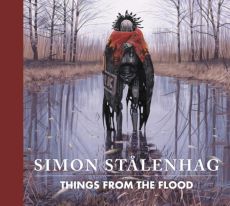 Things from the Flood - Stalenhag Simon - Julien Sandy