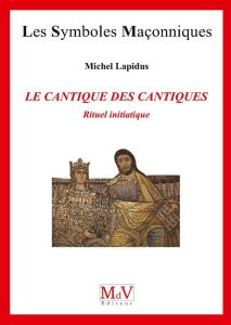 Le Cantique des cantiques. Rituel initiatique - Lapidus Michel