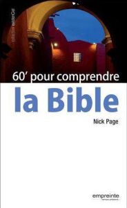 60 minutes pour comprendre la Bible - Page Nick - Doriath Antoine