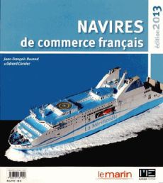 Navires de commerce français. Edition 2013 - Durand Jean-François - Cornier Gérard