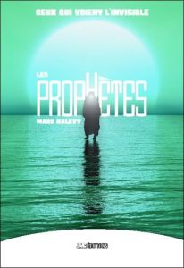 Les prophètes - Ceux qui voient l'invisible - Halevy Marc