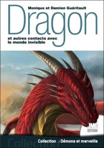Dragon et autres contacts avec le monde invisible - Guéritault Monique - Guéritault Damien - Lipnick Y