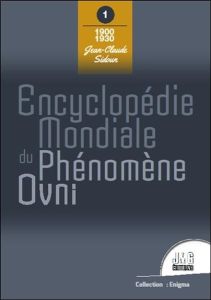 Encyclopédie mondiale du phénomène Ovni. Tome 1, 1900 - 1930 - Sidoun Jean-Claude