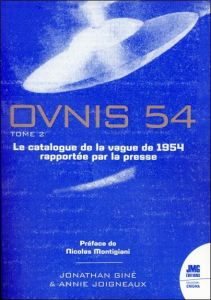 Ovnis 54. Tome 2, Le catalogue de la vague de 1954 rapportée par la presse - Giné Jonathan - Joigneaux Annie