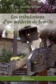 Les Tribulations d'un Médecin de Famille - Siffredi Georges - Navaranne Pierre