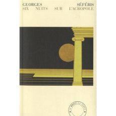 Six nuits sur l'Acropole - Séféris Georges - Ortlieb Gilles