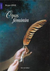OPUS FEMININ - GINER BRUNO