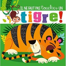 Il ne faut pas toucher un tigre ! - Greening Rosie - Lynch Stuart