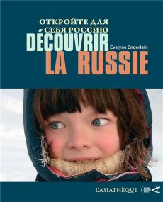 Découvrir la Russie. Edition bilingue français-russe - Enderlein Evelyne - Dunaeva Larisa - Nesterskaya L