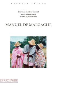 Manuel de malgache - Ouvrard-Andriantsoa Louise - Rajaonarimanana Nariv