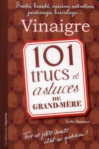 Vinaigre. 101 trucs et astuces de grand-mère - Mammar Lydia