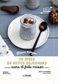 30 idées de petits déjeuners, sains et faits maison - Desgages Aurélie - Pociecka Natacha