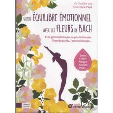 Votre équilibre émotionnel avec les fleurs de Bach - Luu Claudine - Pujol Anne-Marie - Arraga Virginia
