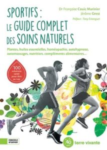 Sportifs : le guide complet des soins naturels - Couic Marinier Françoise - Grest Jérôme - Estangue
