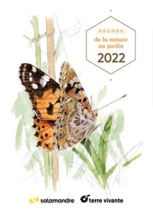 Agenda de la nature et du jardin. Edition 2022 - Mulhauser Blaise - Plessy Valentine - Paul Jean-Ph