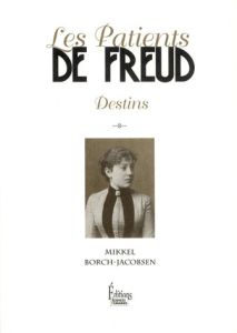 Les patients de Freud. Destins - Borch-Jacobsen Mikkel