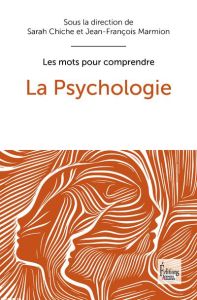 La psychologie - Chiche Sarah - Marmion Jean-François