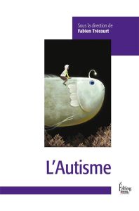 L'autisme - Trécourt Fabien