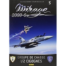 Mirage 2000-5. Tome 5, Groupe de chasse 1/2 cigognes - Paringaux Alexandre - Lert Frédéric - La Tour Fran